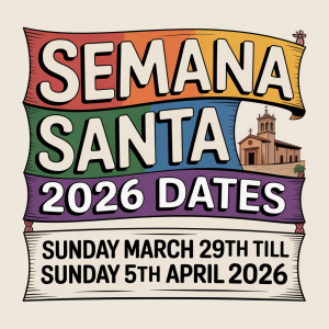 Ultimate Guide To Semana Santa 2026 Dates - Dave In Spain